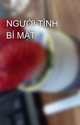 NGƯỜI TÌNH BÍ MẬT