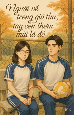 Người Về Trong Gió Thu, Tay Còn Thơm Mùi Lá Đỏ