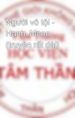 Người vô tội - Hanh_Moon (truyện rất dài)