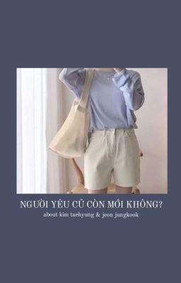 người yêu cũ còn mới không?