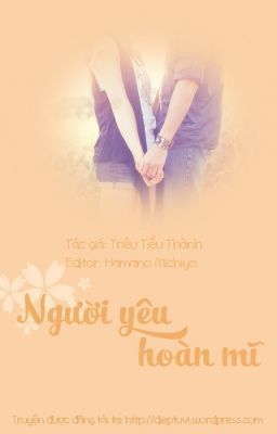 NGƯỜI YÊU HOÀN MỸ - TRIÊU TIỂU THÀNH (HOÀN)|ღTử Vi Cácღ