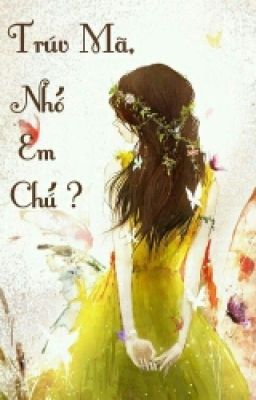 [Ngưu_ Yết] trúc Mã, Nhớ Em Chứ?