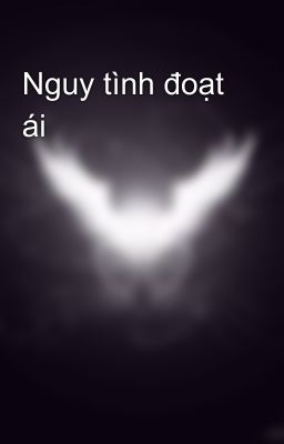 Nguy tình đoạt ái