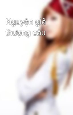 Nguyện giả thượng câu