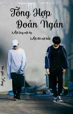 || Nguyên Khải Fanfiction || Tổng Hợp Đoản Ngắn