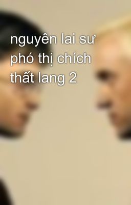 nguyên lai sư phó thị chích thất lang 2