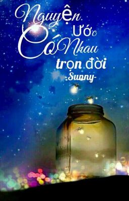 Nguyện Ước Có Nhau Trọn Đời - Sunny