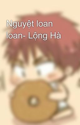 Nguyệt loan loan- Lộng Hà