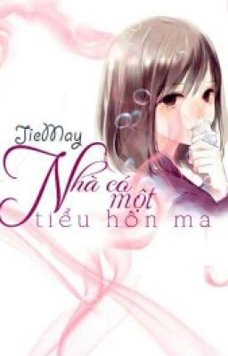 Nhà Có Một Tiểu Hồn Ma (HOÀN) - San Ni  