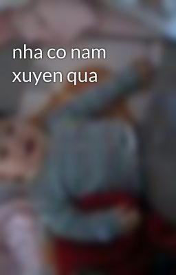 nha co nam xuyen qua