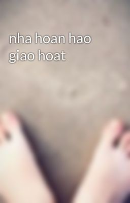 nha hoan hao giao hoat