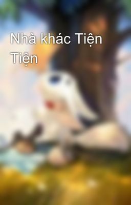 Nhà khác Tiện Tiện