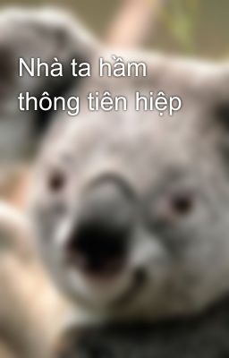 Nhà ta hầm thông tiên hiệp