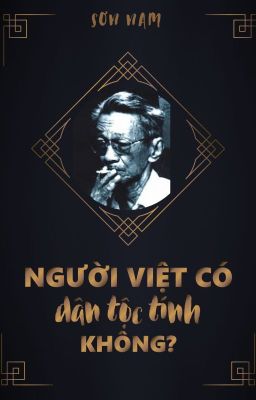 Nhà văn Sơn Nam: NGƯỜI VIỆT CÓ DÂN TỘC TÍNH KHÔNG?