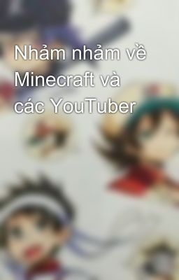 Nhảm nhảm về Minecraft và các YouTuber