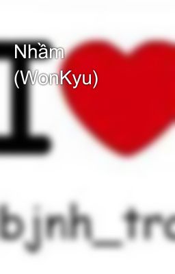 Nhầm (WonKyu)