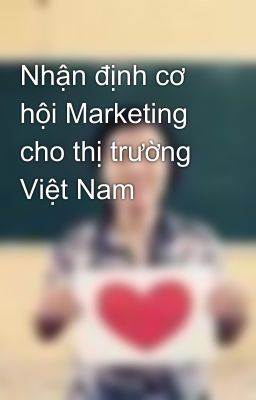 Nhận định cơ hội Marketing cho thị trường Việt Nam