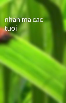 nhan ma cac tuoi