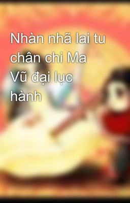 Nhàn nhã lai tu chân chi Ma Vũ đại lục hành