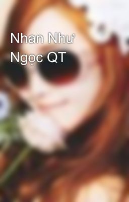 Nhan Như Ngọc QT