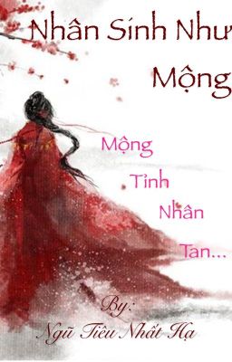 Nhân Sinh Như Mộng                Mộng Tỉnh Nhân Tan