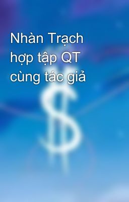 Nhàn Trạch hợp tập QT cùng tác giả