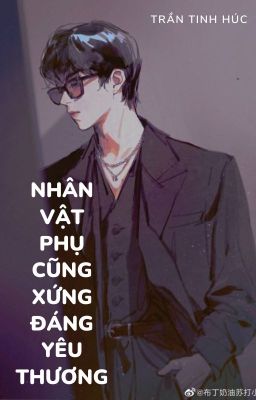 NHÂN VẬT PHỤ CŨNG XỨNG ĐÁNG ĐƯỢC YÊU THƯƠNG