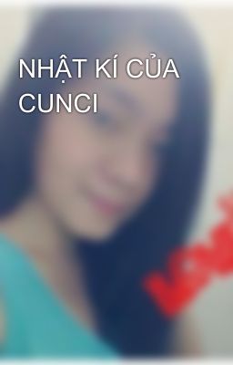 NHẬT KÍ CỦA CUNCI