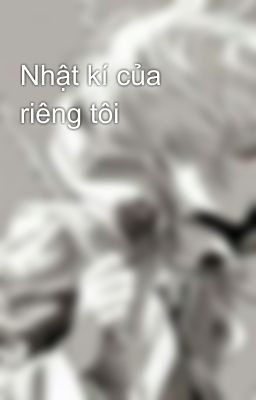 Nhật kí của riêng tôi