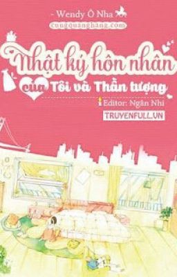 Nhật Kí Hôn Nhân Của Tôi Và Thần Tượng