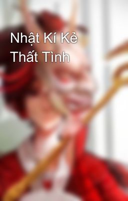 Nhật Kí Kẻ Thất Tình