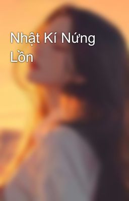 Nhật Kí Nứng Lồn