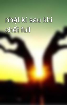 nhật kí sau khi chết full