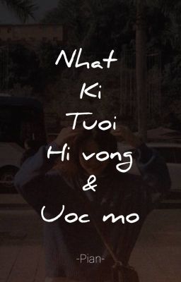 Nhat ki tuoi uoc mo va hi vong