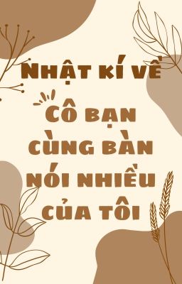 Nhật kí về cô bạn cùng bàn nói nhiều của tôi