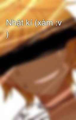 Nhật kí (xàm :v )