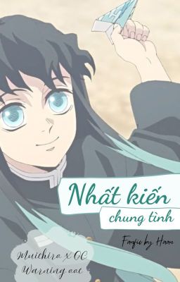 Nhất kiến chung tình [Fanfic of Muichiro x OC - Kimetsu no Yaiba]