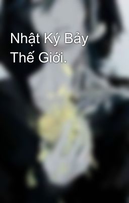 Nhật Ký Bảy Thế Giới.