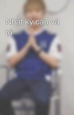 Nhật ký cậu và tớ