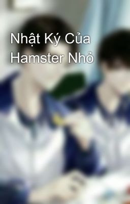 Nhật Ký Của Hamster Nhỏ