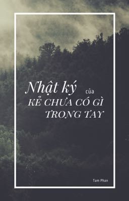 Nhật ký của kẻ chưa có gì trong tay