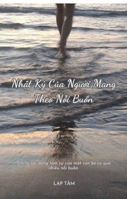 Nhật Ký Của Người Mang Theo Nỗi Buồn