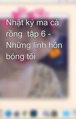 Nhật ký ma cà rồng  tập 6 - Những linh hồn bóng tối