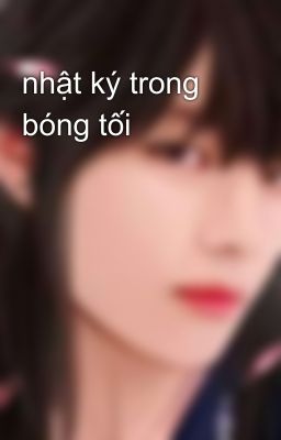 nhật ký trong bóng tối 