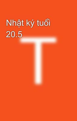 Nhật ký tuổi 20.5