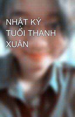 NHẬT KÝ TUỔI THANH XUÂN