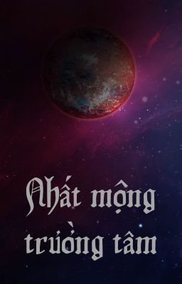 NHẤT MỘNG TRƯỜNG TÂM