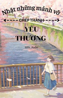 Nhặt Những Mảnh Vỡ Ghép Thành Yêu Thương 