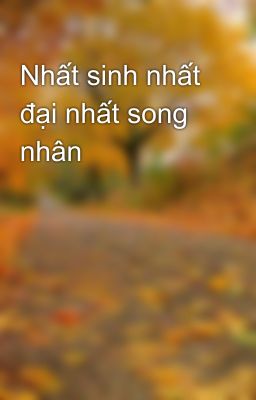 Nhất sinh nhất đại nhất song nhân