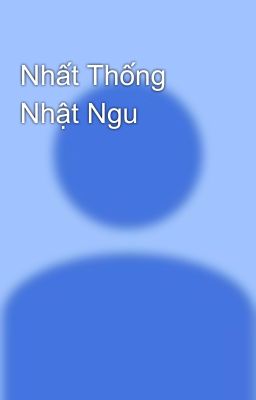 Nhất Thống Nhật Ngu